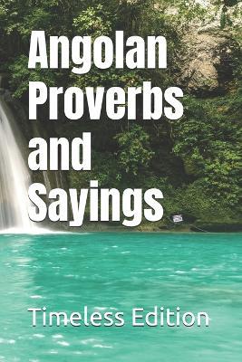 Angolan Proverbs and Sayings - Timeless Edition - cover