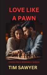 Love Like a Pawn: Chess Piece Romance Story