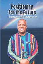 Positioning for the Future: The Metamorphosis of the Heavenly Seed