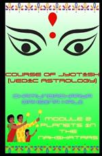 Course of Jyotish (Vedic Astrology): Module 2