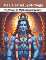 The Celestial Jyotirlinga: The Power of Mallikarjuna Swamy