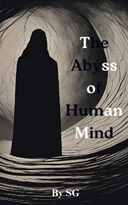 The Abyss of Human Mind - Sakshar Gupta - cover