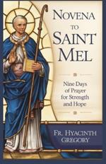 Novena to Saint Mel: Nine Days of Prayer for Strength and Hope