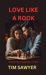 Love Like a Rook: Chess Piece Romance Story