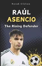 Raúl Asencio: The Rising Defender