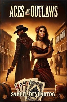 Aces and Outlaws - Samuel Denhartog - cover