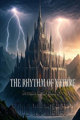 The Rhythm of Nature: Seventh Circle Book II - Todd W Cheney - cover