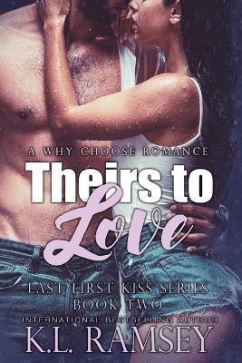 Theirs to Love: Menage, MMF, Falling for the doctor, Rancher, Alpha Police Detective, Forbidden Romance - K L Ramsey - cover