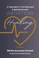 Abortion Healing: 31-Day Start to Your Recovery and Spiritual Growth