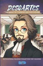 Descartes The Magic of Thinking and Discovering