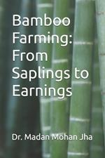 Bamboo Farming: From Saplings to Earnings
