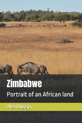 Zimbabwe: Portrait of an African land - Alex Bugeja - cover