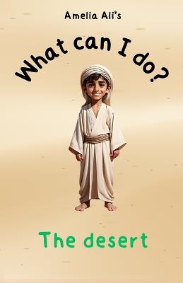 What can I do?: The desert - Amelia Ali - cover