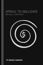 Spiral to Millions: Win Big in a Wild World