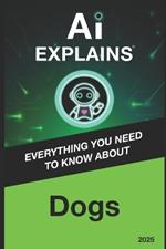 AI Explains: Dogs
