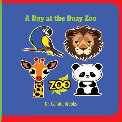A Day at the Busy Zoo Zoo - Canute Brooks - cover
