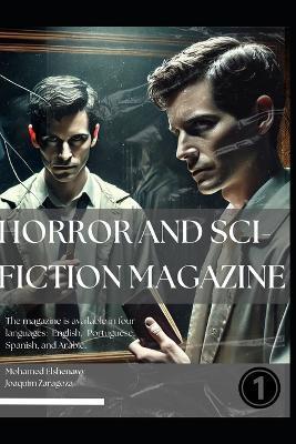 Horror & Sci-Fiction Magazine - Issue #1: Chilling Tales, Sci-Fi Thrills & True Horror Conspiracies! - Joaquim Zaragoza,Mohamed Elshenawy - cover
