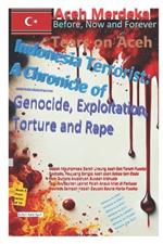 TEARS ON ACEH, Indonesia Terrorist: A Chronicle of Genocide, Exploitation, Torture and Rape 