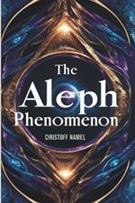 The Aleph Phenomenon