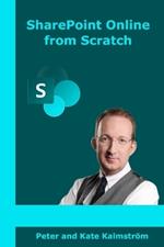 SharePoint Online from Scratch: Microsoft 365 SharePoint for admins and content creators, from basics to advanced