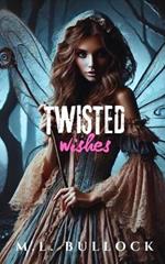 Twisted Wishes