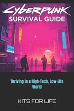 Cyberpunk Survival Guide: Thriving in a High-Tech, Low-Life World