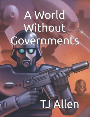 A World Without Governments - Tj Allen - cover