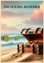 Unlocking Algebra