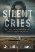 Silent Cries: The Tragic Journey of Gabby Petito and the Pursuit of Justice