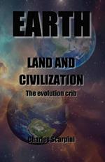 Earth: Land and Civilization: The evolution crib