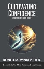 Cultivating Confidence: Overcoming Self-Doubt
