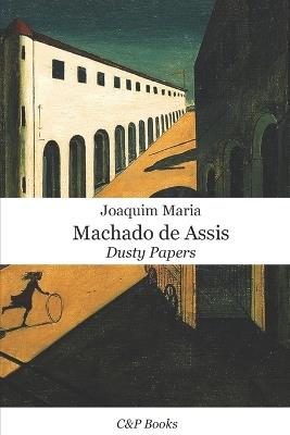 Dusty Papers - Joaquim Maria Machado De Assis - cover