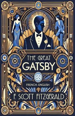 The Great Gatsby: French-English Bilingual Edition - F Scott Fitzgerald - cover