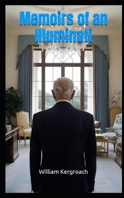 Memoirs of an Illuminati - William Kergroach - cover