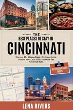 Best Places to Stay in Cincinnati: Discover 20+ Unique Stays-Boutique Hotels, Historic Inns, Cozy B&Bs, and Must-Try Cincinnati Eats