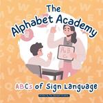 ABCs of Sign Language by Alphabet Academy: Fun & Inclusive Learning with Alphabet Academy's ABCs of Sign Language for Children!