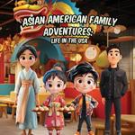 Asian American Family Adventures: Life in the USA