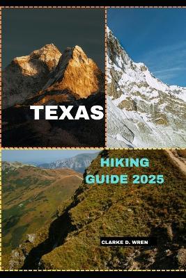 Texas Hiking Guide 2025 - Clarke D Wren - cover