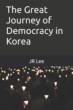 The Great Journey of Democracy in Korea