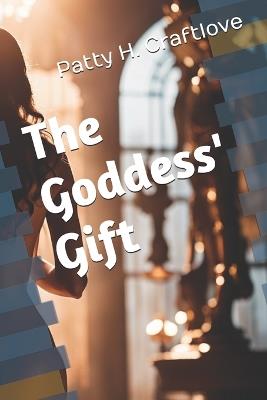 The Goddess' Gift - Patty H Craftlove - cover