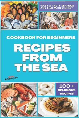 Recipes from the Sea: : Easy & Tasty Seafood and Fish Main Dishes - Jakeddu Contu - cover