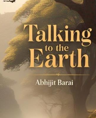 Talking to the earth - Abhijit Barai - cover