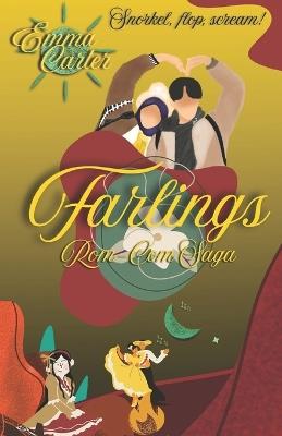 Farlings(Darlings) Love: Chaos, and a Honeymoon Gone Hilariously Wrong: Farlings(Darlings): A Funny Honeymoon Romantic Comedy with Exes and Excess - Emma Carter - cover