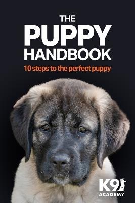 The Puppy Handbook: 10 Steps To The Perfect Puppy - Anesh Srikrishnakumar - cover