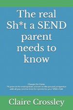 The real Sh*t a SEND parent needs to know: Change the Game. 20 years in the making from a boots on the ground perspective with all you need to beat the system for your SEND child.