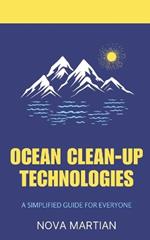 Ocean Clean-Up Technologies: A Simple Guide for Everyone