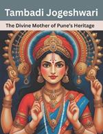Tambadi Jogeshwari: The Divine Mother of Pune's Heritage