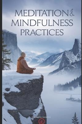 Meditation & Mindfulness Practices - Fibonatti Publishing - cover