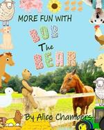 More Fun With Bob The Bear