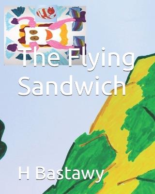 The Flying Sandwich - Haythem Bastawy - cover